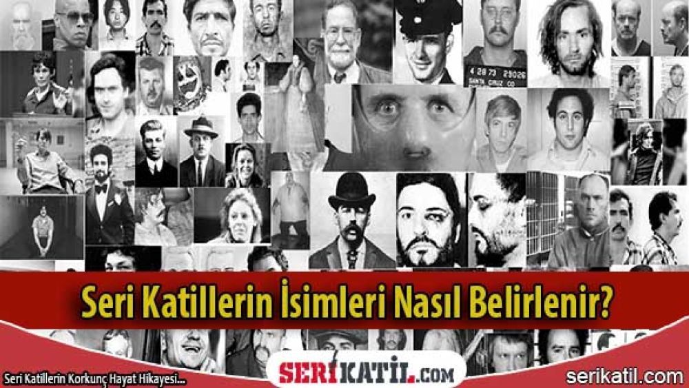Seri katillerin isimleri nasıl belirlenir?